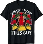 Deadpool T-Shirt "Who Likes TACOS? THIS GUY"